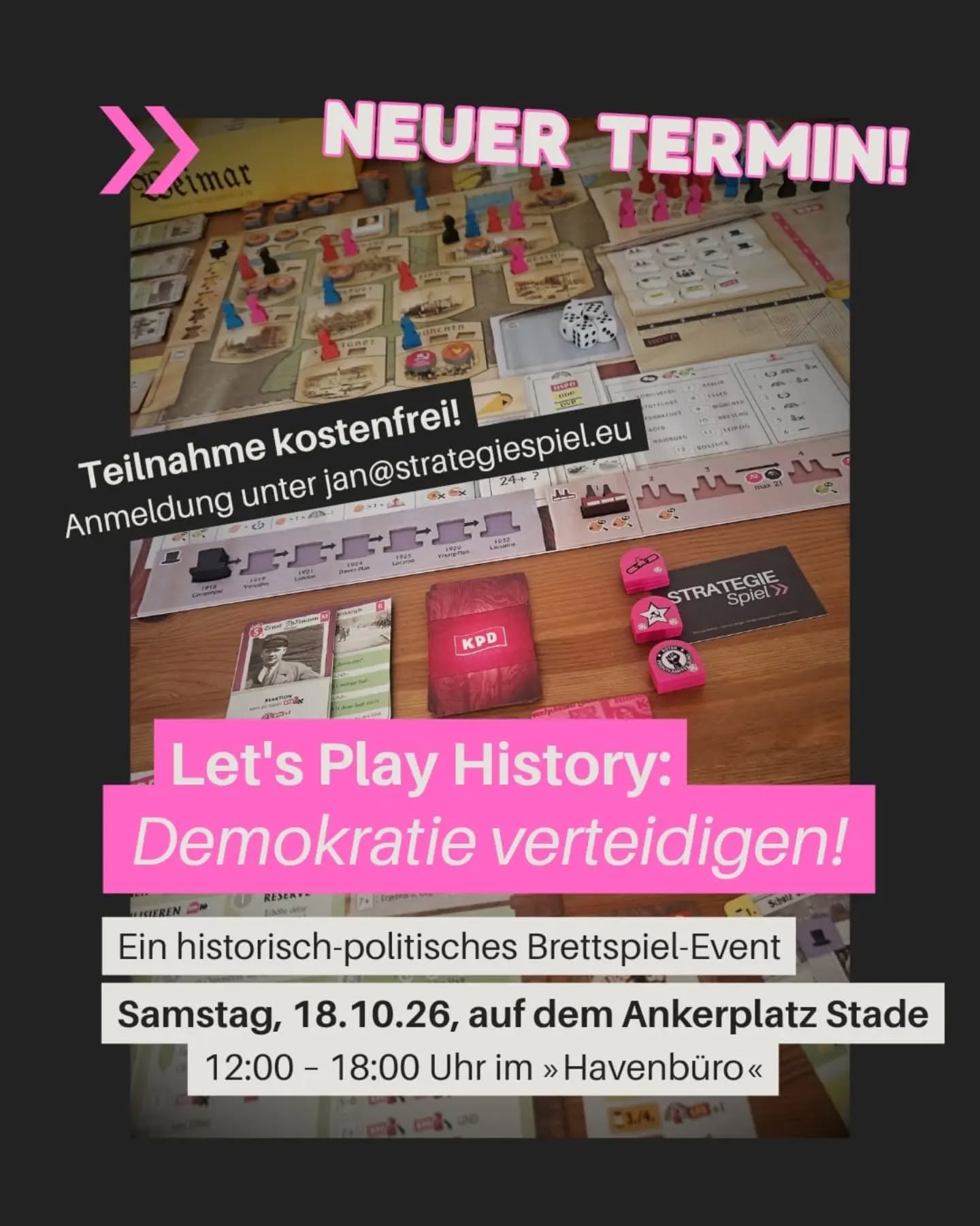 🎲 Let's Play History: Demokratie verteidigen!

Was passiert, wenn man die Geschichte nicht nur in Büchern liest, sondern sie selbst aktiv gestaltet?

Am Samstag, den 18.10., habt ihr die Möglichkeit, es auszuprobieren. Wir spielen mit euch ein besonderes Brettspiel: »Weimar – Der Kampf um die Demokratie« von Matthias Cramer. @matthiascramer1ero @skelliggames

Gemeinsam begeben wir uns auf Zeitreise – zurück in die Weimarer Republik und suchen im Spiel nach Lösungen, um den aufsteigenden Faschismus zu verhindern.

Ein außergewöhnlicher Spielenachmittag für alle, die Geschichte nicht nur verstehen, sondern die Gegenwart besser machen wollen. 

♟️ Spielanleitung: Jan (Historiker) und Vivien (pädagogische Begleitung).

📍Samstag, 18.10.26 von 12:00 – 18:00 Uhr im »Havenbüro« auf dem »Ankerplatz«, Am Sande in 21682 Stade. @ankerplatz.stade

📩 Wir bitten um Anmeldung unter jan@strategiespiel.eu. 

💡 Kostenfreie Teilnahme ab 16 Jahren, ab 14 Jahren in Begleitung einer sorgeberechtigten Person. Freiwillige Spenden für das Community-Projekt »Ankerplatz« sind willkommen.

Kein Vorwissen notwendig – alle Interessierten sind herzlich eingeladen!

Der Ort ist barrierearm über eine Rampe zugänglich; eine rollstuhlgerechte Toilette befindet sich gegenüberliegend auf dem Platz.

Für kleine Pausen und zwischendurch gibt es vegane Snacks, Tee und Kaffee. Für eine 30min Mittagspause bringt euch bitte Verpflegung mit. 

🫂 Wir achten auf einen respektvollen Umgang miteinander. Menschenfeindlichkeit und Diskriminierung haben auf dieser Veranstaltung keinen Platz!

#Stade #DemokratieVerteidigen #PolitischeBildung #AnkerplatzStade #DemokratieRelevant